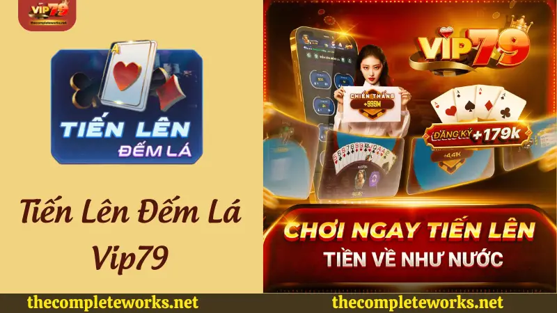 Tiến lên đếm lá Vip79 mang đến trải nghiệm đầy hứng thú Giới thiệu game bài Tiến lên Đếm Lá Vip79