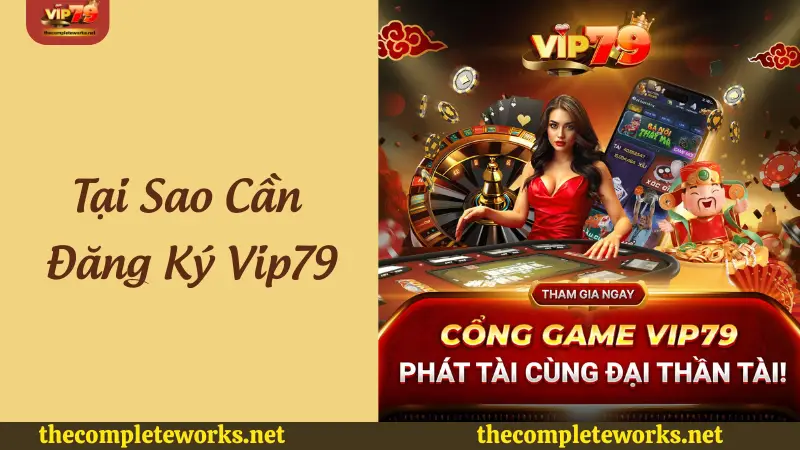 Những lý do nên đăng ký Vip79 Tại sao cần đăng ký Vip79